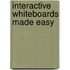Interactive Whiteboards Made Easy