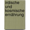 Irdische und kosmische Ernährung door Karl König