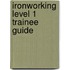 Ironworking Level 1 Trainee Guide