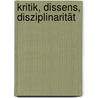 Kritik, Dissens, Disziplinarität door Professor Judith Butler