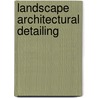 Landscape Architectural Detailing door Thomas R. Ryan