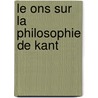 Le Ons Sur La Philosophie de Kant by Victor Cousin