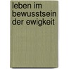 Leben im Bewusstsein der Ewigkeit door Joseph M. Stowell