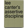 Lee Canter's Assertive Discipline door Lee Canter