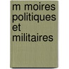 M Moires Politiques Et Militaires by Millot