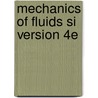 Mechanics Of Fluids Si Version 4e by Potter/Wiggert