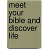 Meet Your Bible And Discover Life door Branson Thurston
