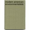 Modern American Environmentalists door Ga Cevasco