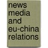 News Media And Eu-China Relations