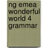 Ng Emea Wonderful World 4 Grammar