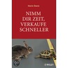 Nimm Dir Zeit, Verkaufe Schneller by Kevin F. Davis