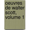 Oeuvres De Walter Scott, Volume 1 door Walter Scott