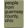 People from Guernsey County, Ohio by Not Available
