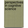 Perspectives In Cognitive Science door Peter Slezak