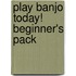 Play Banjo Today! Beginner's Pack