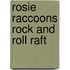 Rosie Raccoons Rock and Roll Raft