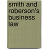 Smith And Roberson's Business Law by Richard Mann