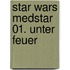 Star Wars Medstar 01. Unter Feuer