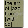 The Art Of Jazz Trumpet [with Cd] door Sue Terry