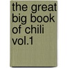 The Great Big Book of Chili Vol.1 door Tom Bailie