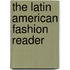 The Latin American Fashion Reader