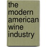 The Modern American Wine Industry by Ian M. Taplin