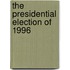 The Presidential Election of 1996