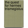 The Quest For Hermes Trismegistus door Gary Lachman