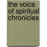 The Voice of Spiritual Chronicles door Owen S. Johnson