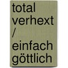 Total verhext / Einfach göttlich door Terry Pratchett