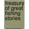 Treasury of Great Fishing Stories by Roger Caras