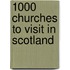 1000 Churches to Visit in Scotland