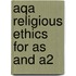 Aqa Religious Ethics For As And A2
