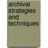 Archival Strategies and Techniques door Michael Ray Hill