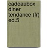 Cadeaubox Diner Tendance (fr) Ed.5 by n.v.t.