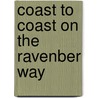 Coast To Coast On The Ravenber Way door Ron Scholes