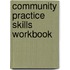 Community Practice Skills Workbook