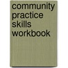 Community Practice Skills Workbook door Marie Weil