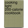 Cooking Light 200-Calorie Cookbook door Editors Of Cooking Light Magazine