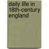 Daily Life in 18th-Century England door Kirstin Olsen