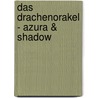 Das Drachenorakel - Azura & Shadow by Mark Robson