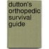 Dutton's Orthopedic Survival Guide