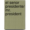 El senor presidente/ Mr. President door Miguel Ángel Asturias