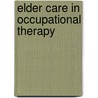 Elder Care In Occupational Therapy door Sandra Cutler Lewis