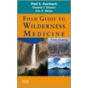 Field Guide to Wilderness Medicine by Paul S. Auerbach