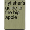 Flyfisher's Guide to the Big Apple door Tom Gilmore