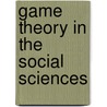 Game Theory In The Social Sciences by Luca Lambertini
