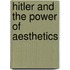 Hitler and the Power of Aesthetics