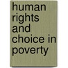 Human Rights And Choice In Poverty door Alan G. Smith
