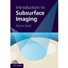 Introduction To Subsurface Imaging door Bahaa Saleh